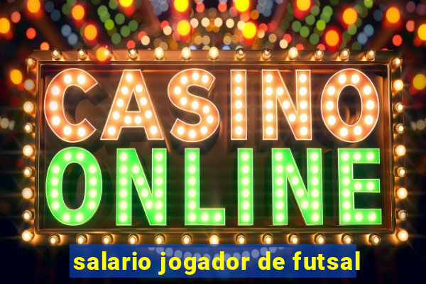 salario jogador de futsal